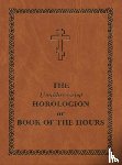 Holy Trinity Monastery - The Unabbreviated Horologion or Book of the Hours