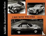 Schiffer Publishing, Ltd. - Triumph TR2-TR8 1953-1981