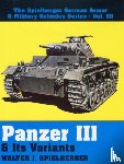 Spielberger, Walter J. - Panzer III & Its Variants