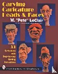 LeClair, W. "Pete" - Carving Caricature Heads & Faces