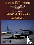 Publishing, Ltd. - F-86D & TF-86D Flight Handbook