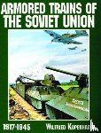 Kopenhagen, Wilfried - Armored Trains of the Soviet Union 1917-1945
