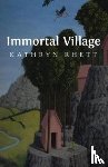 Rhett, Kathryn - Immortal Village