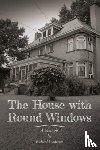 Snodgrass, Richard - The House with Round Windows – A Memoir