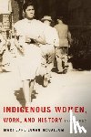 McCallum, Mary Jane Logan - Indigenous Women, Work, and History