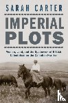 Carter, Sarah - Imperial Plots
