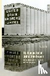 Earl, Paul D. - The Rise and Fall of United Grain Growers