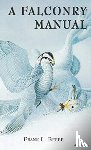 Beebe, Frank L. - Falconry Manual