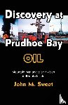 Sweet, John M. - Discover at Prudhoe Bay