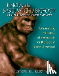 Murphy, Christopher L. - Know the Sasquatch