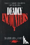 Smith, Barbara - Deadly Encounters