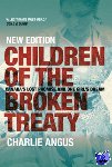 Charlie Angus - Children of the Broken Treaty