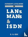 Kim, B. G. - Current Advances in LANs, Mans and ISDN