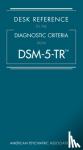 American Psychiatric Association - Desk Reference to the Diagnostic Criteria From DSM-5-TR®