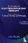 American Psychiatric Association - The Practice of Electroconvulsive Therapy