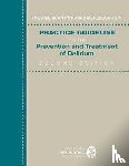 American Psychiatric Association - American Psychiatric Association Practice Guideline for the Prevention and Treatment of Delirium