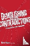 Ham, Ken - Demolishing Supposed Bible Contradictions, Volume 1: Exploring Forty Alleged Contradictions