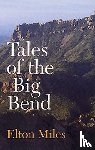 Miles, E. - Tales of Big Bend