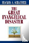 Schaeffer, Francis A. - Schaeffer, F: Great Evangelical Disaster