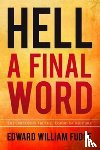 Edward William Fudge, Fudge - Hell A Final Word