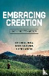 Hicks, John Mark, Valentine, Bobby, Wilson, Mark - Embracing Creation: God's Forgotten Mission