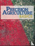 Shannon, D. Kent, Clay, David E., Kitchen, Newell R. - Precision Agriculture Basics