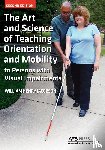 Jacobson, William Henry, William, Henry Jacobson - The Art and Science of Teaching Orientation and Mobility to Persons with Visual Impairments