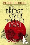 Boulle, Pierre - BRIDGE OVER THE RIVER KWAI
