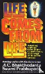 Bhaktivedanta Swami, A.C. - Life Comes from Life