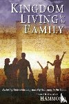 Hammond, Frank, Hammond, Ida Mae - Kingdom Living for the Family - Restoring God's Peace, Joy and Righteousness in the Home