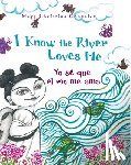 Gonzalez, Maya - I Know the River Loves Me / Yo Sé Que El Río Me Ama