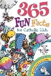 Snyder, Bernadette McCarver - 365 Fun Facts for Catholic Kids