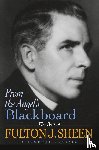 Sheen, Fulton J. - From the Angel's(P) Blackboard