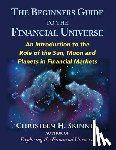 Skinner, Christeen H. (Christeen H. Skinner) - The Beginners Guide to the Financial Universe
