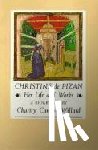 Willard, Charity Cannon - CHRISTINE DE PIZAN HER LIFE &