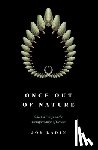 Ladin, Joy - Once Out of Nature: Selected Essays on the Transformation of Gender,