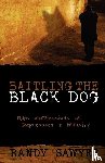 Sawyer, Randy - Battling the Black Dog