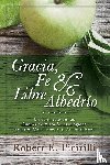 Picirilli, Robert E - Gracia, Fe & Libre Albedrio