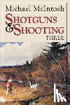McIntosh, Michael - Shotguns and Shooting Three