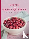 Gunst, Kathy - Notes from a Maine Kitchen