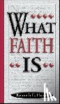 Hagin, Kenneth E. - What Faith Is