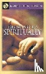 Hagin, Kenneth E - Hagin, K: Growing Up, Spiritually