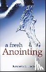 Hagin, Kenneth E. - A Fresh Anointing