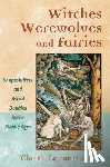 Lecouteux, Claude - Witches, Werewolves, and Fairies