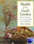 Treben, Maria - Health from God's Garden - Herbal Remedies for Glowing Health and Well-Being