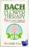 Scheffer, Mechthild - Bach Flower Therapy
