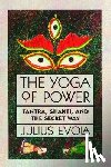 Evola, Julius - The Yoga of Power