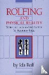 Rolf, Ida P. - Rolfing and Physical Reality