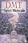 Strassman, Rick - DMT: The Spirit Molecule