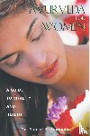 Svoboda, Robert - Ayurveda for Women